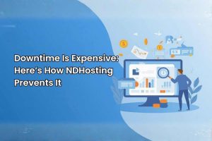 Downtime Is Expensive — Here’s How NDHosting Prevents It