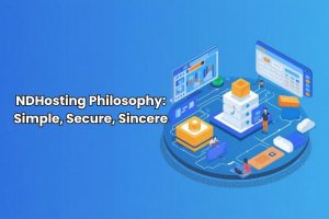NDHosting Philosophy: Simple, Secure, Sincere